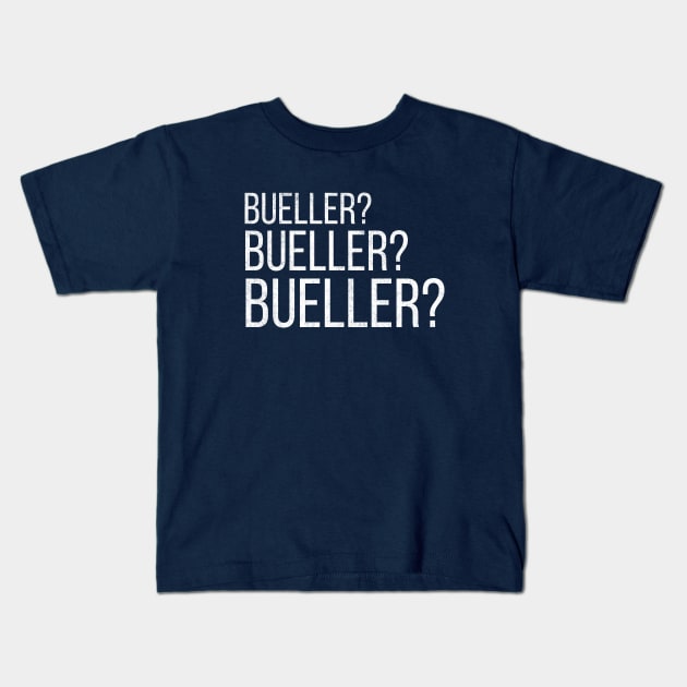 Bueller? Bueller? Bueller? Kids T-Shirt by BodinStreet